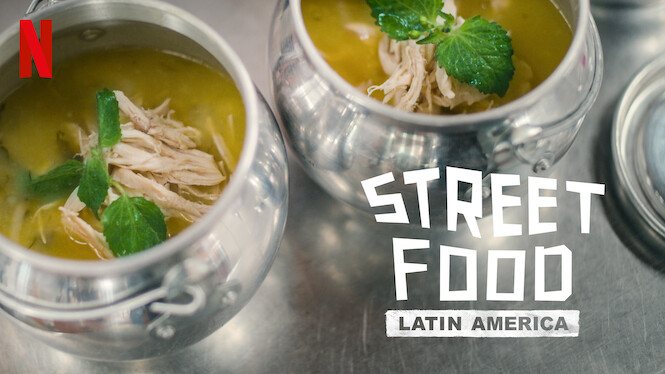 Street Food: Latin America (2020) - Netflix | Flixable